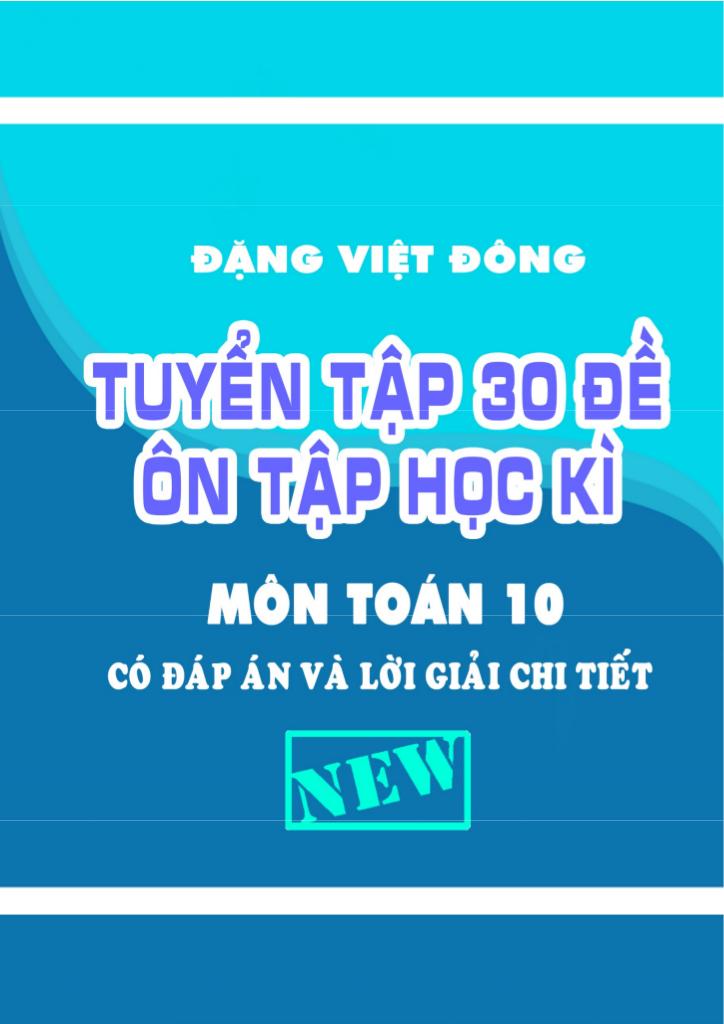 images-post/tuyen-tap-30-de-on-tap-hoc-ki-1-toan-10-co-dap-an-va-loi-giai-chi-tiet-dang-viet-dong-001.jpg