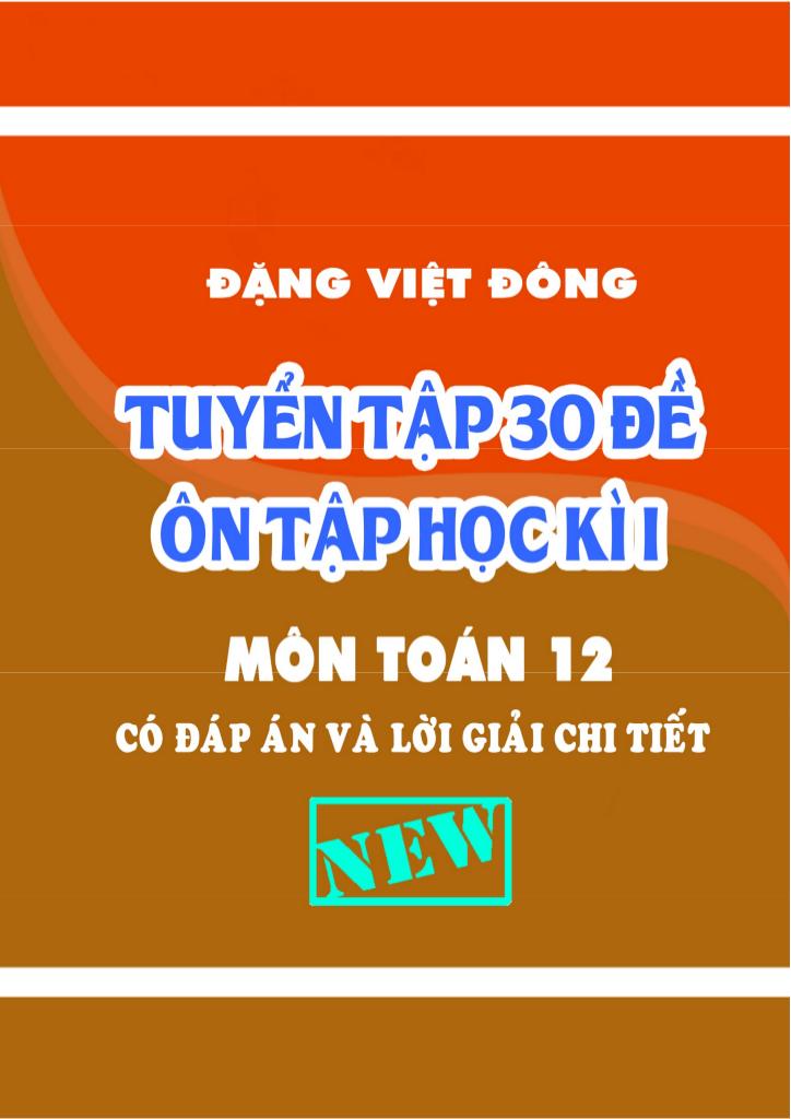 images-post/tuyen-tap-30-de-on-tap-hoc-ki-1-toan-12-co-dap-an-va-loi-giai-chi-tiet-dang-viet-dong-001.jpg