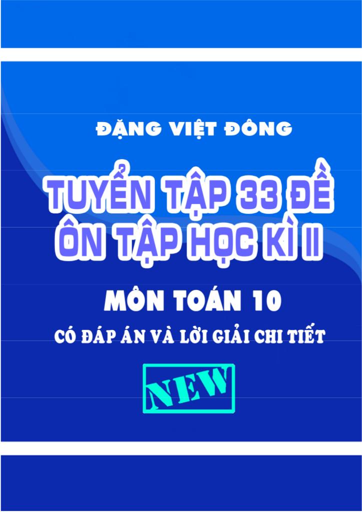 images-post/tuyen-tap-33-de-on-tap-hoc-ki-2-mon-toan-10-co-dap-an-va-loi-giai-chi-tiet-001.jpg