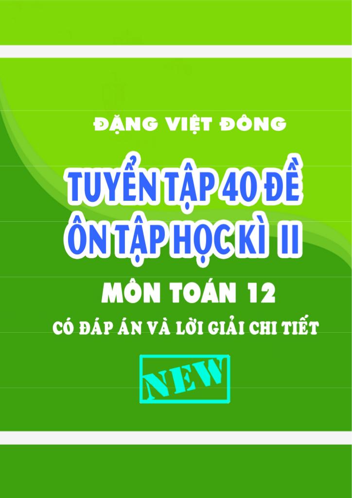 images-post/tuyen-tap-40-de-on-tap-hoc-ki-2-mon-toan-12-co-dap-an-va-loi-giai-chi-tiet-001.jpg