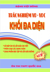 trắc nghiệm vd – vdc khối đa diện và thể tích khối đa diện – đặng việt đông