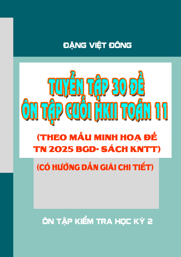 tuyển tập 30 đề ôn tập cuối học kì 2 toán 11 knttvcs theo mẫu đề minh họa 2025