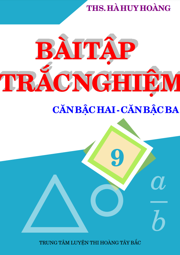 bài tập trắc nghiệm căn bậc hai và căn bậc ba – hà huy hoàng