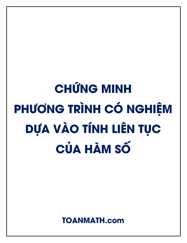 chứng minh phương trình có nghiệm dựa vào tính liên tục của hàm số