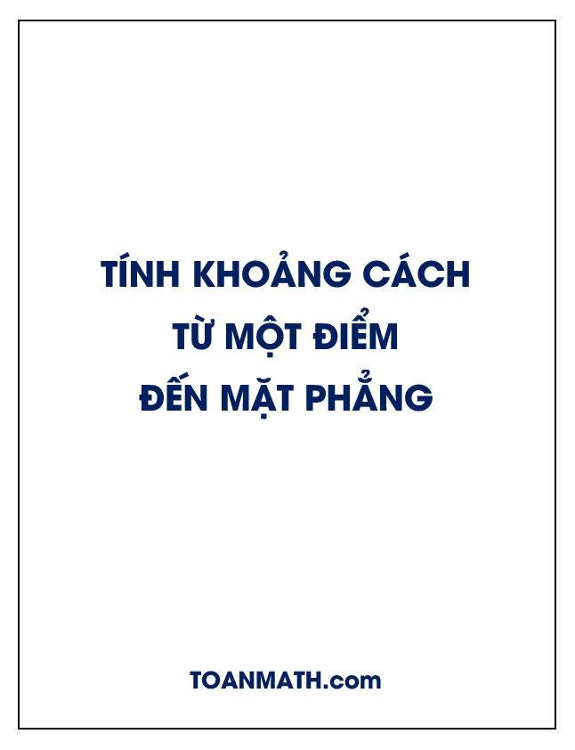 công thức tính khoảng cách từ một điểm đến mặt phẳng và bài tập áp dụng