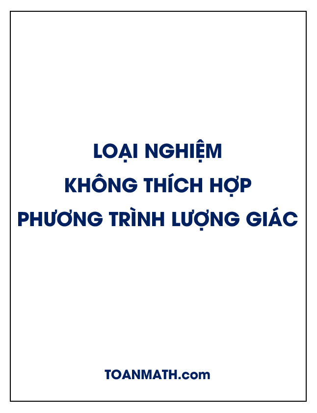 loại nghiệm không thích hợp khi giải phương trình lượng giác