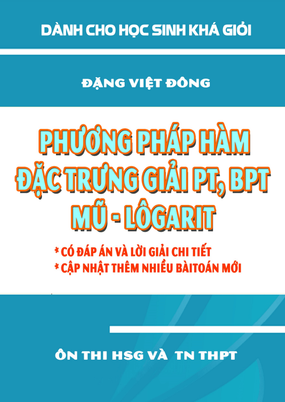 phương pháp hàm đặc trưng giải pt – bpt mũ – lôgarit – đặng việt đông