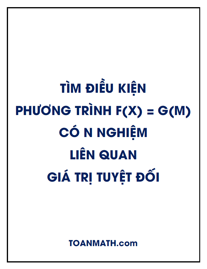 tìm điều kiện để phương trình f(x) = g(m) có n nghiệm liên quan đến giá trị tuyệt đối