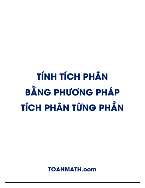 tính tích phân bằng phương pháp tích phân từng phần