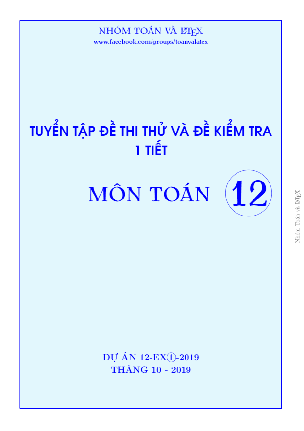 tuyển tập đề thi thử và đề kiểm tra 1 tiết môn toán 12 có đáp án (ex1 – 2019)