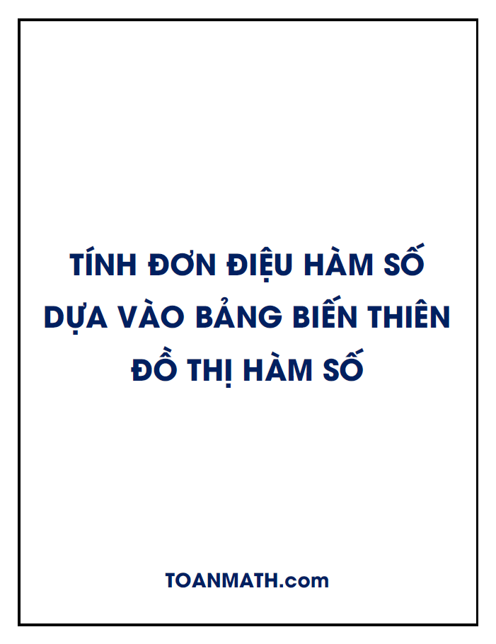 xét tính đơn điệu của hàm số dựa vào bảng biến thiên, đồ thị của hàm số